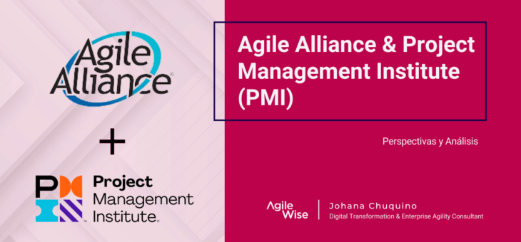 Agile Alliance & Project Management Institute (PMI): Perspectivas y Análisis